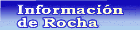 Informaci&oacute;n de Rocha